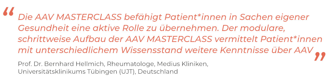 Die AAV MASTERCLASS befähigt Patient*innen... Prof. Dr. Bernhard Hellmich, Rheumatologe, Medius Kliniken, Universitätskliniku
